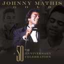 Johnny Mathis : Gold • 50th Anniversary Celebration CD 2006