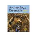 Archaeology Essentials: Theories / Methods / Practice 3rd Edition, Paperback