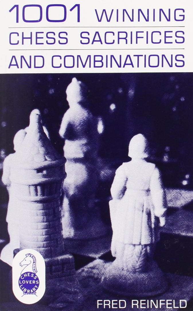 1001 Winning Chess Sacrifices and Combinations