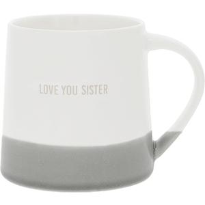 Pavilion Gift Company - Love You Sister - 17 oz Organic Shaped Gray Dipped Stamped Letter Novelty Coffee Mug Tea Cup Stepsister Sister-In-Law Gift Adoptive Sister From Brother Neutral Modern Present