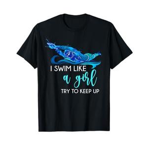 I Swim Like A Girl Try to Keep Up Funny Swimmer Swimming T-Shirt S