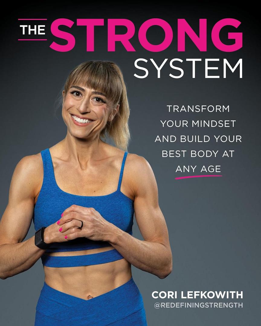 The STRONG System: Transform Your Mindset and Build Your Best Body at Any Age, Paperback