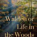 Walden or Life in the Woods: a book by transcendentalist Henry David Thoreau