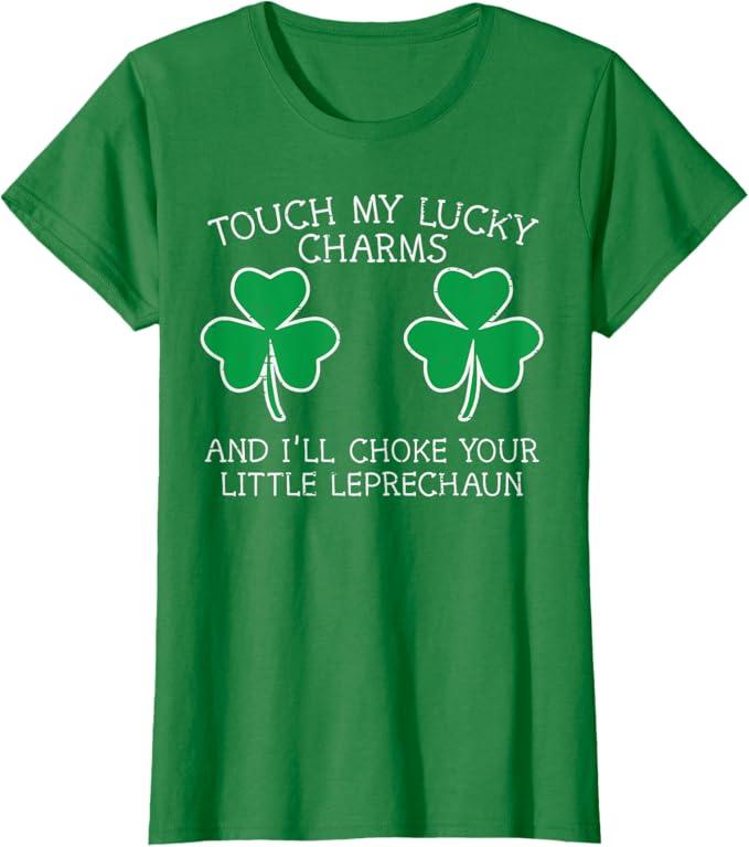 St Patricks Day Touch My Lucky Charm Fun Saint Paddys Women T-Shirt (X-Small, Kelly Green)