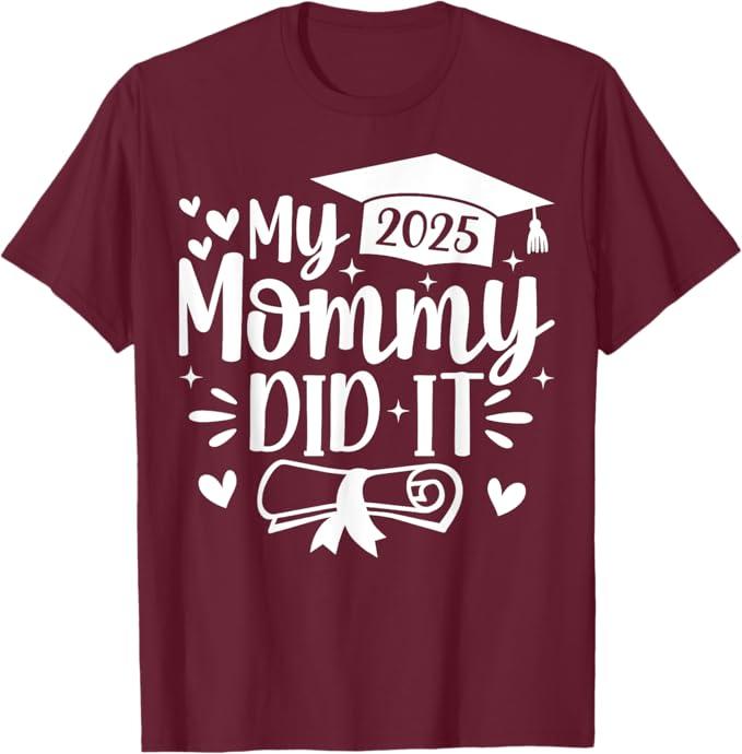 My Mommy Did It Graduation 2025 Graduated Mom Proud Children T-Shirt, Small 2 Pack