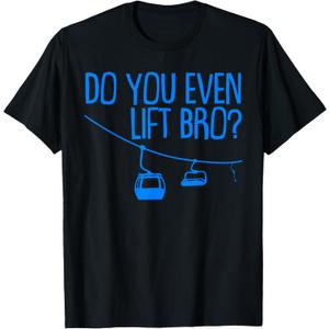Funny Do You Even Lift Bro Gift | Cute Skiing Lover Men Boys T-Shirt, XL