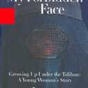 My Forbidden Face: Growing Up Under the Taliban: A Young Woman's Story
