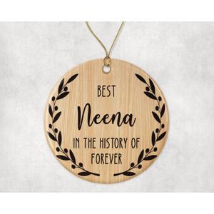 Best Neena Ornament - Best Neena Christmas Ornament -Best Neena in The History of Forever Ornament - Family Ornament - Gift for Neena - Neena Ornament Printed on Both Sides