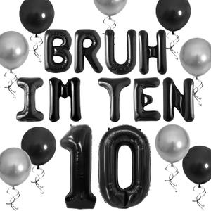 Bruh Its My Birthday Decorations,Happy 10th Birthday Decoration Include Boy Bruh Im Ten Balloons,black and silver balloons for Boy Bruh Im Ten party