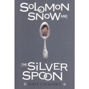 Kaye Umansky 
The Silver Spoon of Solomon Snow
