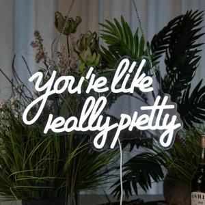 You're Like Really Pretty Neon Sign Dimmable Led Neon Light for Wall Decor Backdrop Girls Birthday Gifts Bedroom Party Wedding Home Decor White