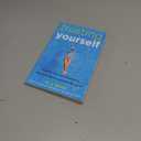 Trusting Yourself: Growing Your Self-Awareness, Self-Confidence, and Self-Reliance