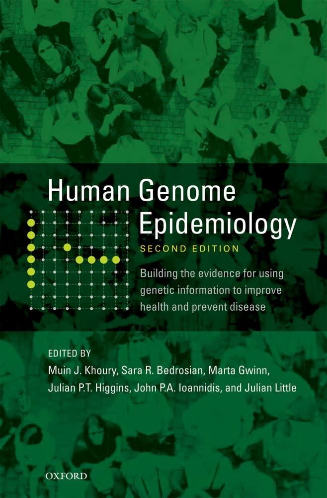 Human Genome Epidemiology, 2nd Edition: Building the evidence for using genetic information to improve health and prevent disease|Book| po