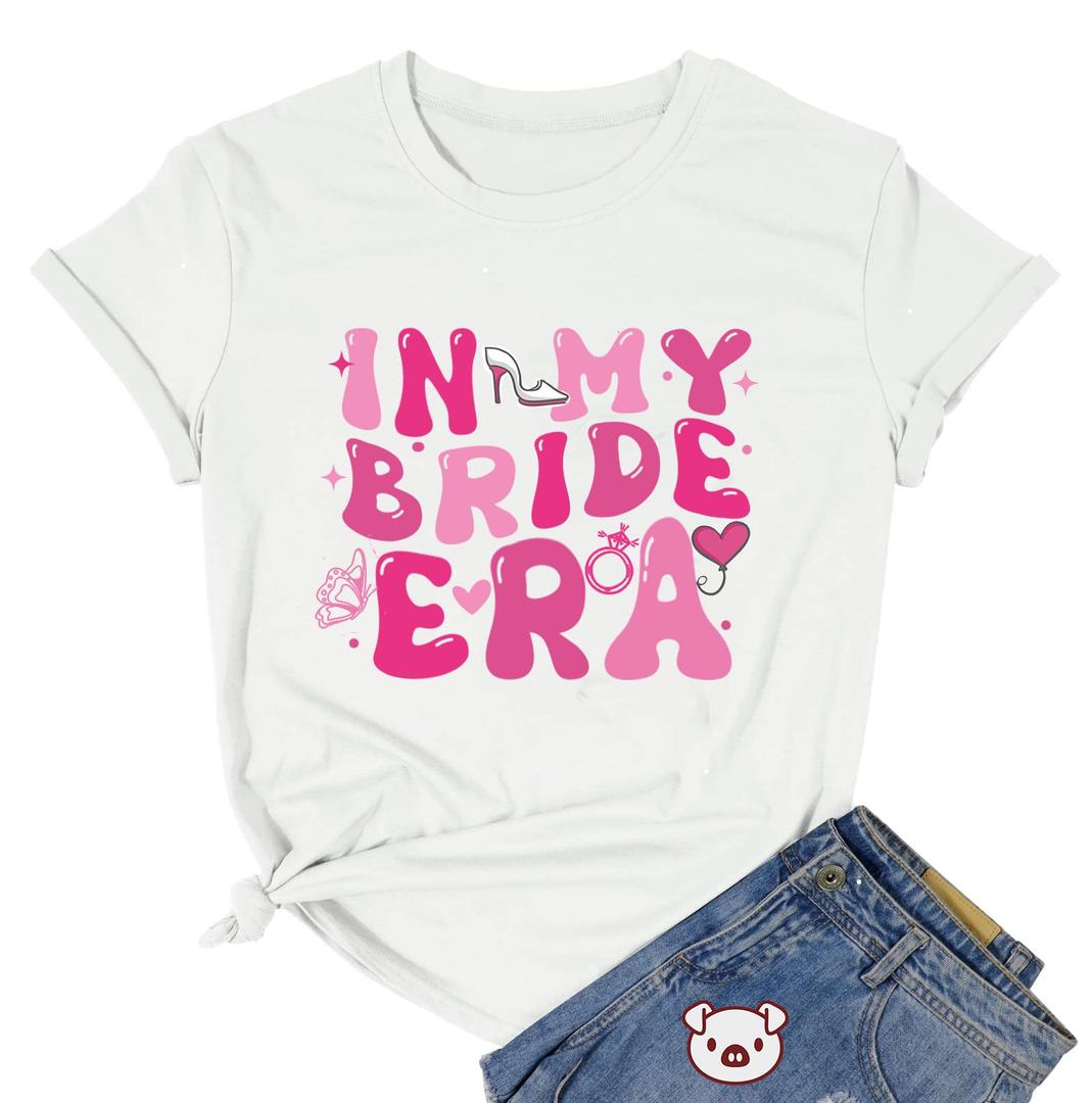 in My Bride Era Shirts for Women Cute Bridesmaid Engagement T-Shirt Basic Bachelorette Party Top, White 2, XL (White, XL)