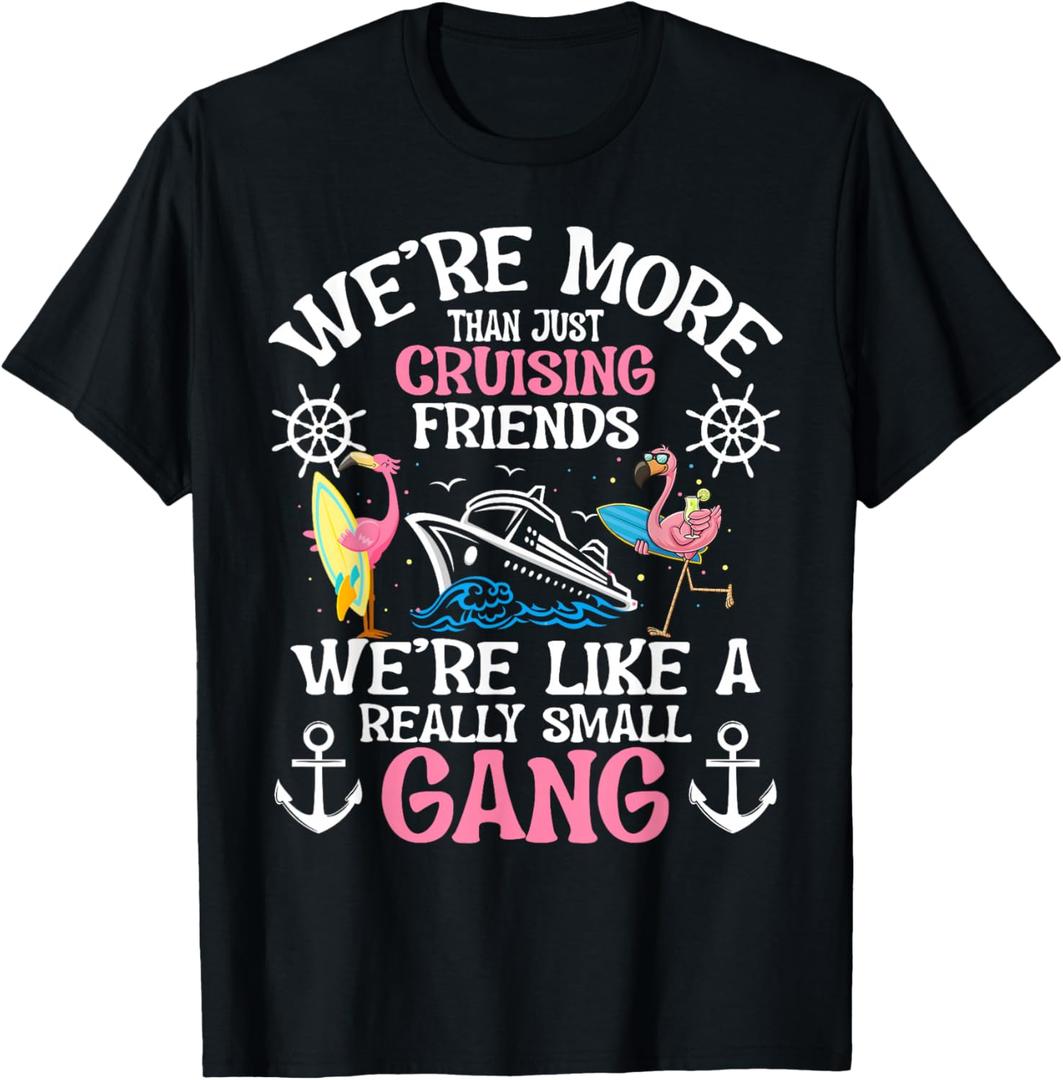 Funny We're More Than Just Cruising Friends Cruise Ship Trip T-Shirt L