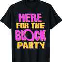 Here for The Block Party T-Shirt, S