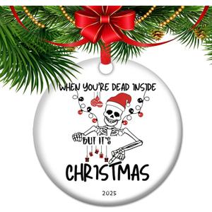 2025 Christmas Ornament When Youre Dead Inside But Its Christmas Funny Dark Humor Gift Sarcastic Holiday Decor Mental Health Awareness (T21)