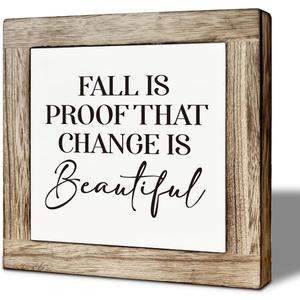 Fall Decor Sign Fall Is Proof That Change Is Beautiful Exquisite Design Autumn Wooden Sign For Home Decor Coffee Table Decoration 5.9x5.9 Inch