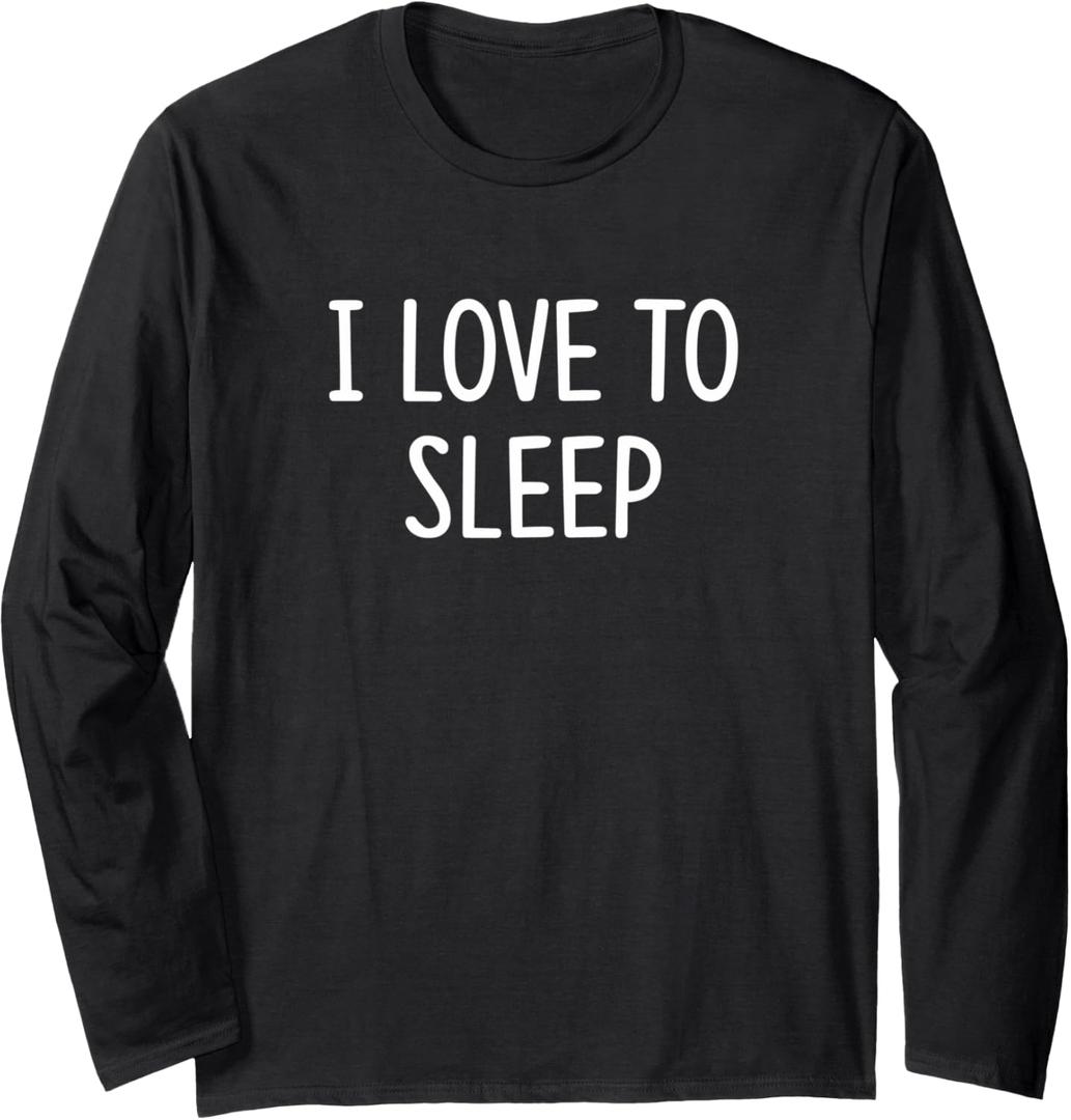 I Love To Sleep - Long Sleeve T-Shirt, Size M
