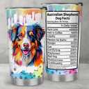 Australian Shepherd Tumbler 20oz Funny Nutrition Facts Design for Pet Lovers Gift for Aussie Owners, Dog Mom Dad Colorful Stainless Steel Insulated Travel Coffee Mug