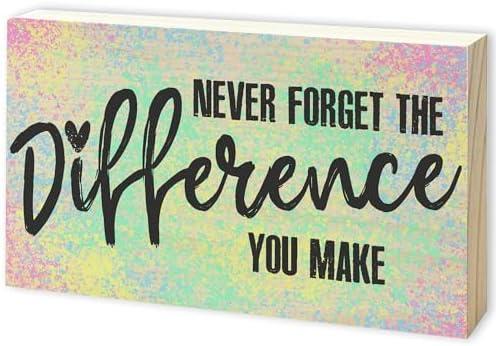 3 X 5" Colorful Wooden Sign, Never Forget The Difference You Make,Inspirational Quotes Wood Block Decoration, Tabletop Shelf Decor, Retirement Gifts Thank You Gifts，Home Office Table Decor - B22