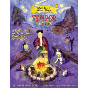 What to Do When Your Temper Flares: A Kid's Guide to Overcoming Problems With Anger (WhattoDo Guides for Kids Series)