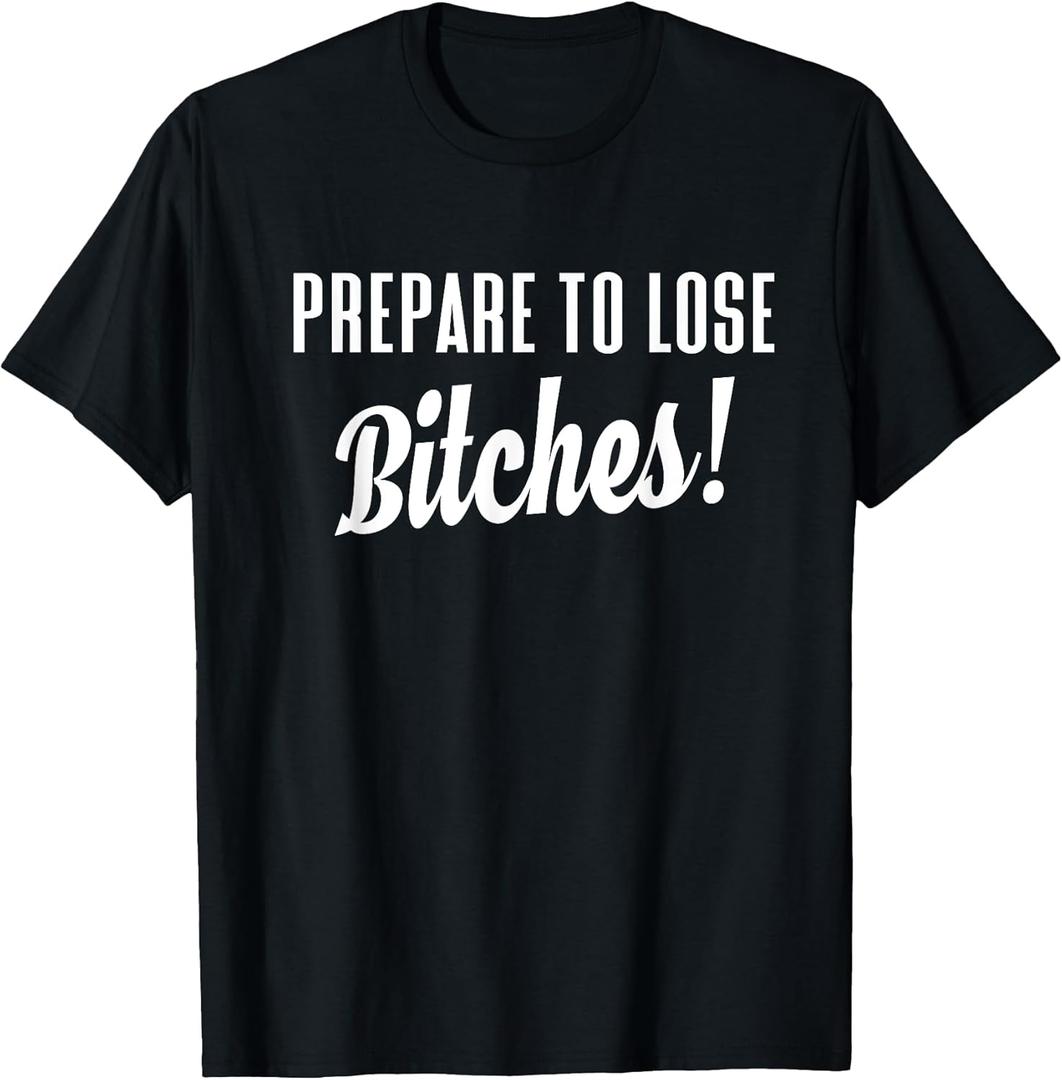 Prepare to Lose Game Player T Shirt T-Shirt, M