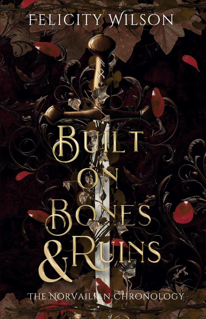 Built on Bones & Ruins (The Norvailian Chronology) Built on Bones & Ruins (The Norvailian Chronology)