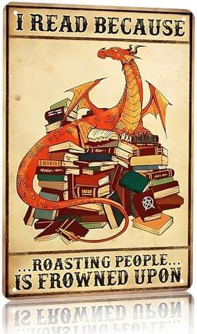 Smilelife Bookish Gifts Dragon Gifts Funny Dragon Tin Sign I Read Because Roasting People Is Frowned Upon Sign for Home Cafe Bedroom Library Bookshelf Wall Decor 8x12 Inch (3019)