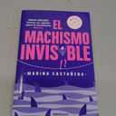 El machismo invisible (regresa) / Invisible Machismo (Returns) (Spanish Edition)