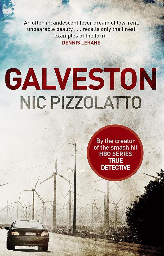 Galveston, by Nic Pizzolatto (Author), Format: Paperback