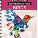 Brain Games - Sticker by Number: Birds (28 Images to Sticker)