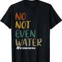 No Not Even Water Ramadan Kareem Ramadan Pajamas for Kids T-Shirt, S