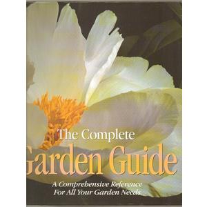The Complete Garden Guide: A Comprehensive Reference for All Your Garden Needs