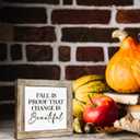 Fall Decor Sign Fall Is Proof That Change Is Beautiful Exquisite Design Autumn Wooden Sign For Home Decor Coffee Table Decoration 5.9x5.9 Inch