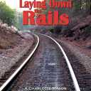 Laying Down the Rails: A Charlotte Mason Habits Handbook