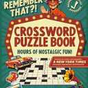 Remember That?! Crossword Puzzle Book For Adults & Seniors: Keep Your Mind Tack-Sharp and Relive Nostalgic Memories from the 1950s-1990s (Gifts for Women & Men), Paperback