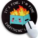 Dumpster on Fire Round Mouse Pad 8.6 x 8.6 Inch, Cute Funny Mousepad for Laptop Gaming, Stitched Edge Non-Slip Rubber Base, Home Office Decor Desk Accessories, It's Fine I`m Fine Everything is Fine