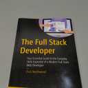 The Full Stack Developer: Your Essential Guide to the Everyday Skills Expected of a Modern Full Stack Web Developer