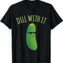 Dill with It Funny Pickle T-Shirt, S