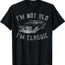I'm Not Old I'm Classic Funny Car Graphic - Mens & Womens Short Sleeve T-Shirt (Black), Small