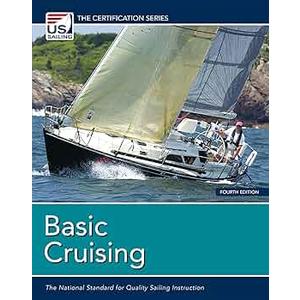 Basic Cruising: The National Standard for Quality Sailing Instruction (US Sailing Certification)