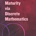 Mathematical Maturity via Discrete Mathematics (Dover Books on Mathematics)