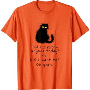 Sarcastic Cat Have I Scratched Anyone Today? Funny Black Cat T-Shirt, M