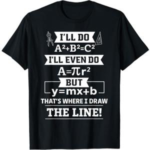 I'll Even Do That's Where I Draw The Line Math Teacher Joke T-Shirt, small