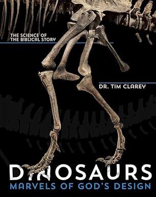Dinosaurs: Marvels of God's Design - The Science of the Biblical Account (Hardcover)