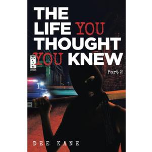 The Life You Thought You Knew Part 2