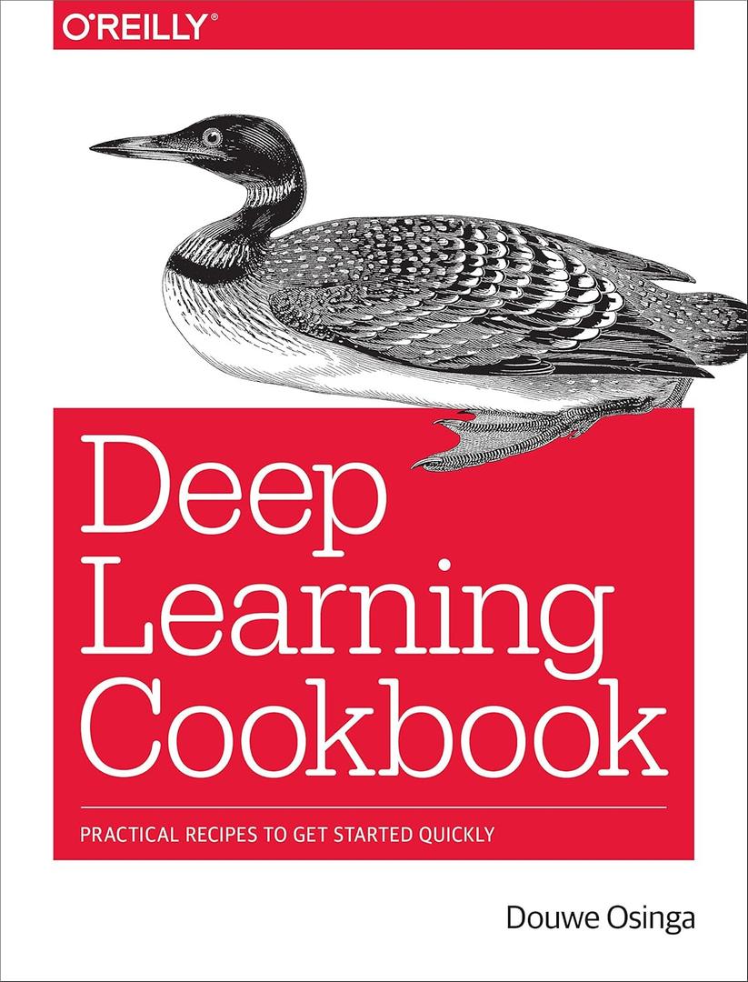 Deep Learning Cookbook: Practical Recipes to Get Started Quickly