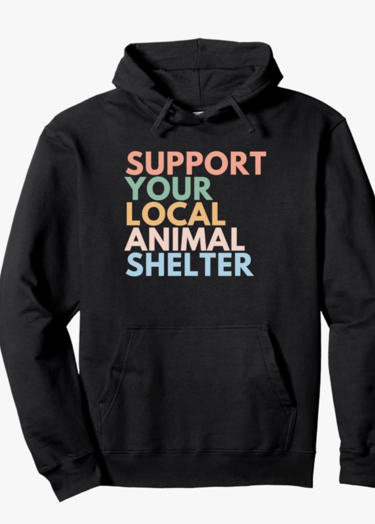 Support Your Local Animal Shelter Pullover Hoodie M