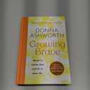 Growing Brave: Words to Soothe Fear and Let in More Life, Hardcover, 3 Sept 2024, The Instant Sunday Times Bestseller